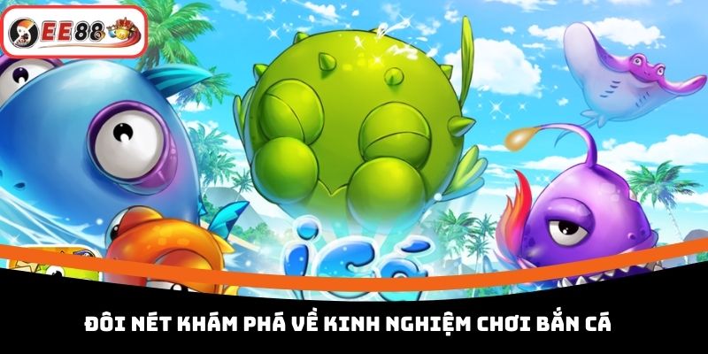 Đôi nét khám phá về kinh nghiệm chơi bắn cá