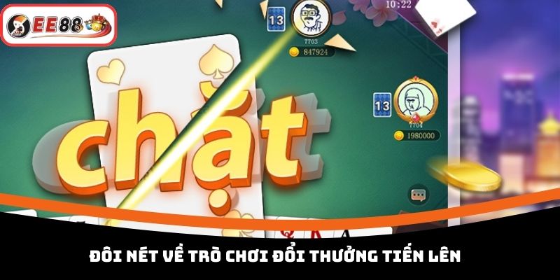 Đôi nét về trò chơi đổi thưởng Tiến lên