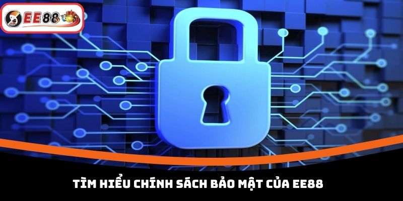 Tìm hiểu chính sách bảo mật của EE88