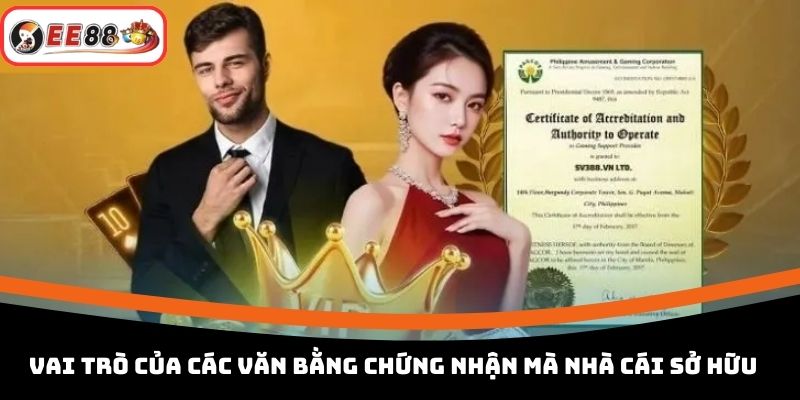 Vai trò của các văn bằng chứng nhận mà nhà cái sở hữu